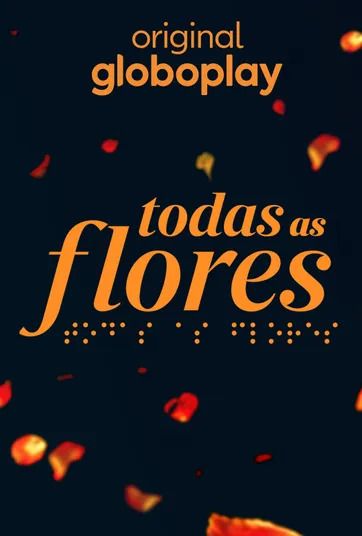 Todas as Flores : Poster