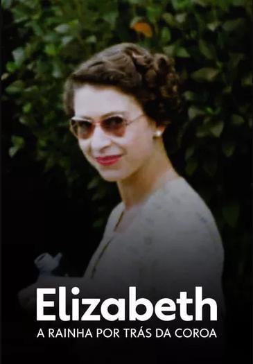 Elizabeth: A Rainha Por Trás da Coroa : Poster