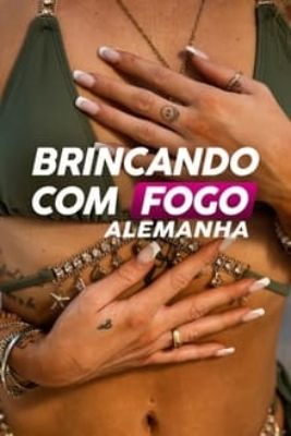 Brincando com Fogo: Alemanha : Poster