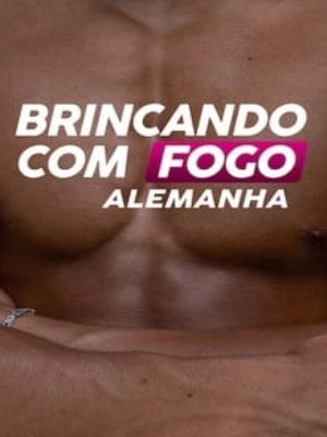 Brincando com Fogo: Alemanha : Poster
