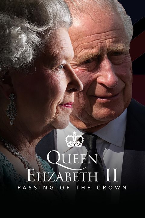 Queen Elizabeth II: Passing of the Crown : Poster