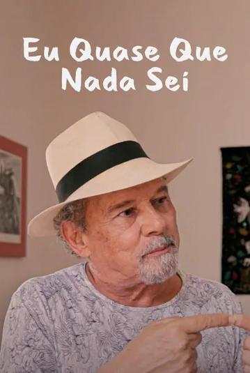 Eu Quase Que Nada Sei : Poster