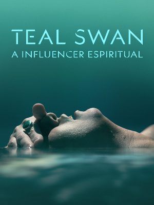 Teal Swan: A Inflluencer Espiritual : Poster