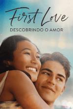 First Love - Descobrindo o Amor : Poster