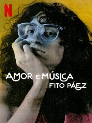 Amor e Música: Fito Páes : Poster