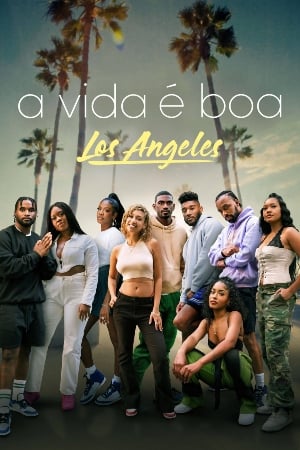 A Vida é Boa: Los Angeles : Poster