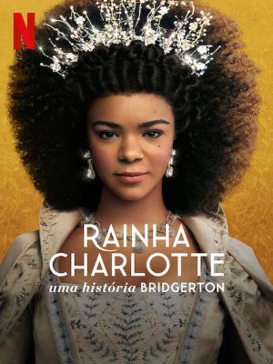 Rainha Charlotte: Uma História Bridgerton : Poster