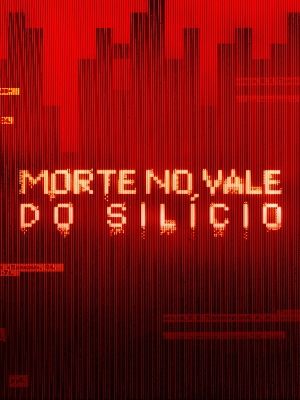 Morte no Vale do Silício : Poster