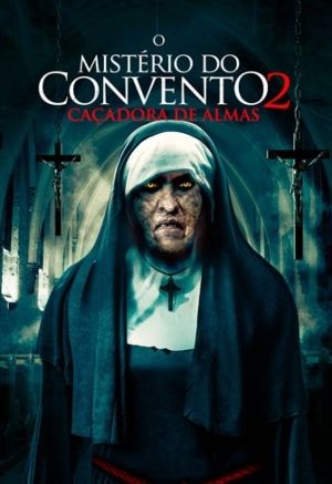 O Mistério do Convento 2 - Caçadora de Almas : Poster