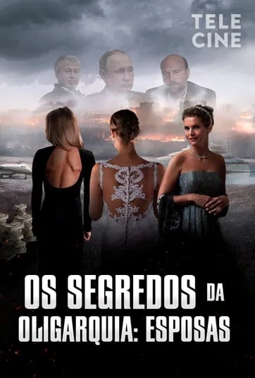 Os Segredos da Oligarquia: Esposas : Poster