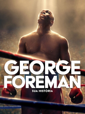 George Foreman: Sua História : Poster