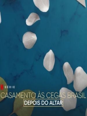 Casamento às Cegas Brasil: Depois do Altar : Poster