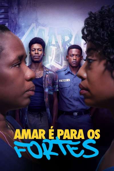 Amar é Para os Fortes : Poster