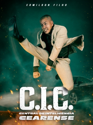 C.I.C. - Central de Inteligência Cearense : Poster