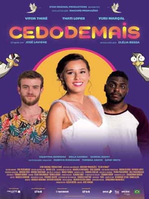 Cedo Demais : Poster