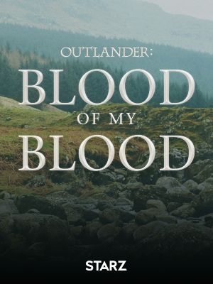Outlander: Blood Of My Blood : Poster