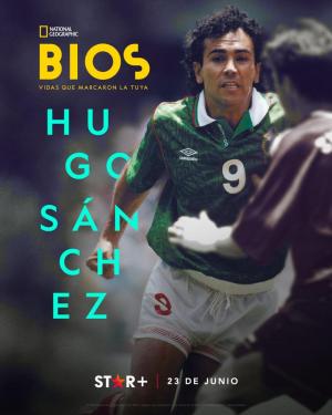 Bios: Hugo Sánchez : Poster