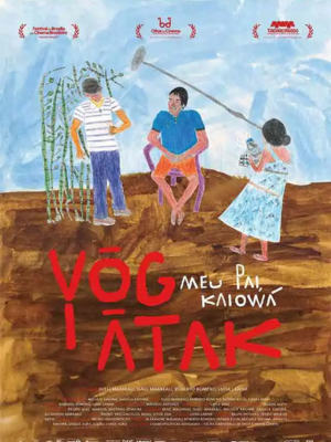 poster filme Yõg ãtak: Meu Pai, Kaiowá